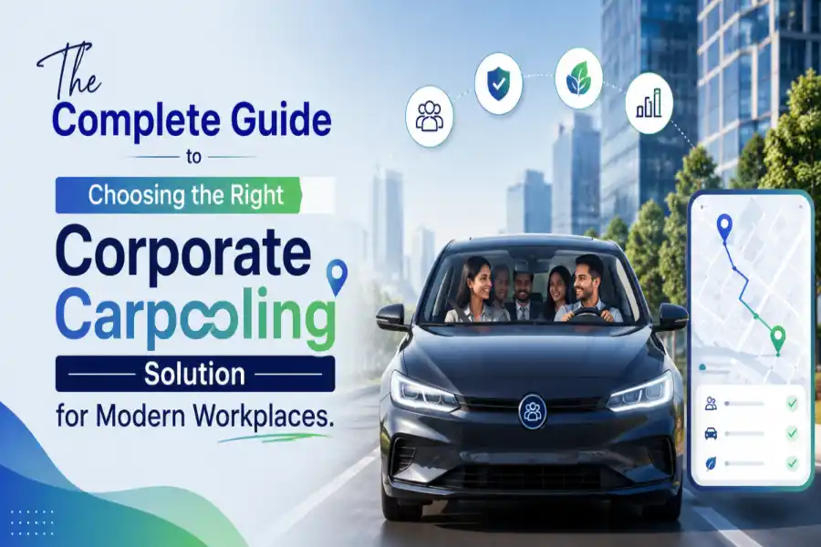The Complete Guide to Choosing the Right Corporate Carpooling Solution for Modern Workplaces